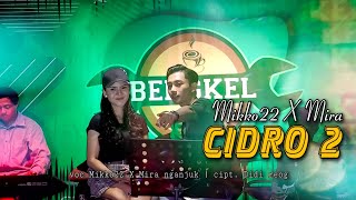 CIDRO 2 - DIDI KEMPOT | MIKKOLAS Feat MIRA KIRANA LIVE COVER