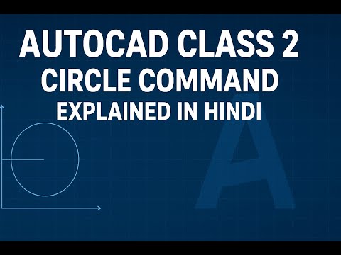 AutoCAD Class 2 | Circle Command Explained in Hindi | AutoCAD Tutorial for Beginners