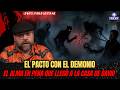 HABLEMOS DE LO QUE NO EXISTE | Pacto Demoníaco – El Alma Errante que Llegó a la Puerta de David.