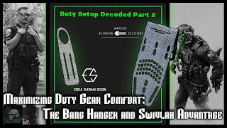 Maximizing Duty Gear Comfort: The Bang Hanger and Swivlah Advantage (Part 3)