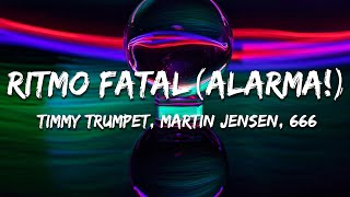 Timmy Trumpet, Martin Jensen, 666 - Ritmo Fatal (Alarma) 