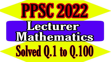 PPSC mathematics lecturer solved paper 2022 | PPSC 2022 | Mathematics Lecturer solved