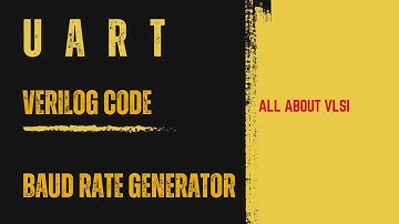 UART Baud rate generator || Verilog code development || All about VLSI || UART design using Verilog