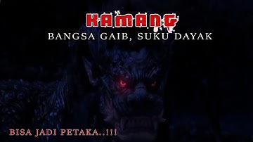 BANGSA GAIB...!!, LASAKAR PERANG SUKU DAYAK || KAMANG