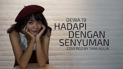 Hadapi Dengan Senyuman cover by Tami Aulia Live Acoustic #Dewa19  - Durasi: 3:28. 