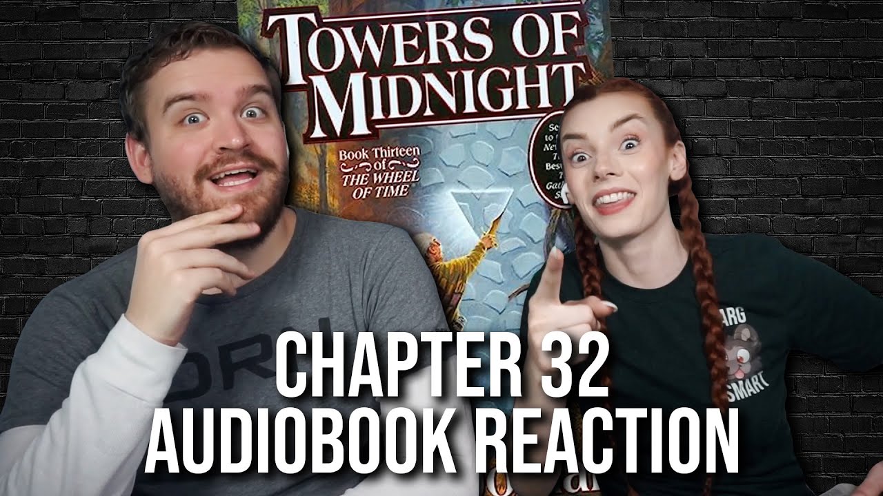 Towers Of Midnight Chapter 32 Audiobook Reaction!