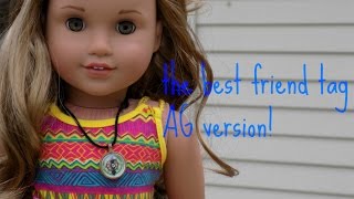 The Best Friend Tag - AG Version!