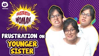 Frustrated Woman Frustration On Younger Sisters | 2019 Telugu Comedy Web Series | Sunaina |Khelpedia Frustrated Woman Frustration On Younger Sisters | 2019 Telugu Comedy Web Series | Sunaina |Khelpedia