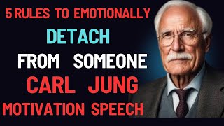 5 Rules To Emotionally Detach From Someone// Carl Jung Motivation Speech