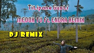 Denny Caknan - Titipane Gusti Dj Remix MedokTv Ft EndraRemix