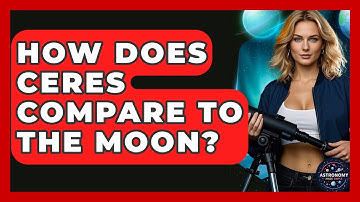 How Does Ceres Compare To The Moon? - Astronomy Made Simple