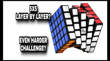 Solving 5x5 layer by layer | Attempting an even tougher challenge