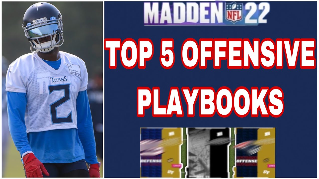 MADDEN 22 TOP 5 BEST OFFENSIVE PLAYBOOKS ‼️ TAKE YOUR MADDEN GAME TO THE NEXT LEVEL🔥 YouTube