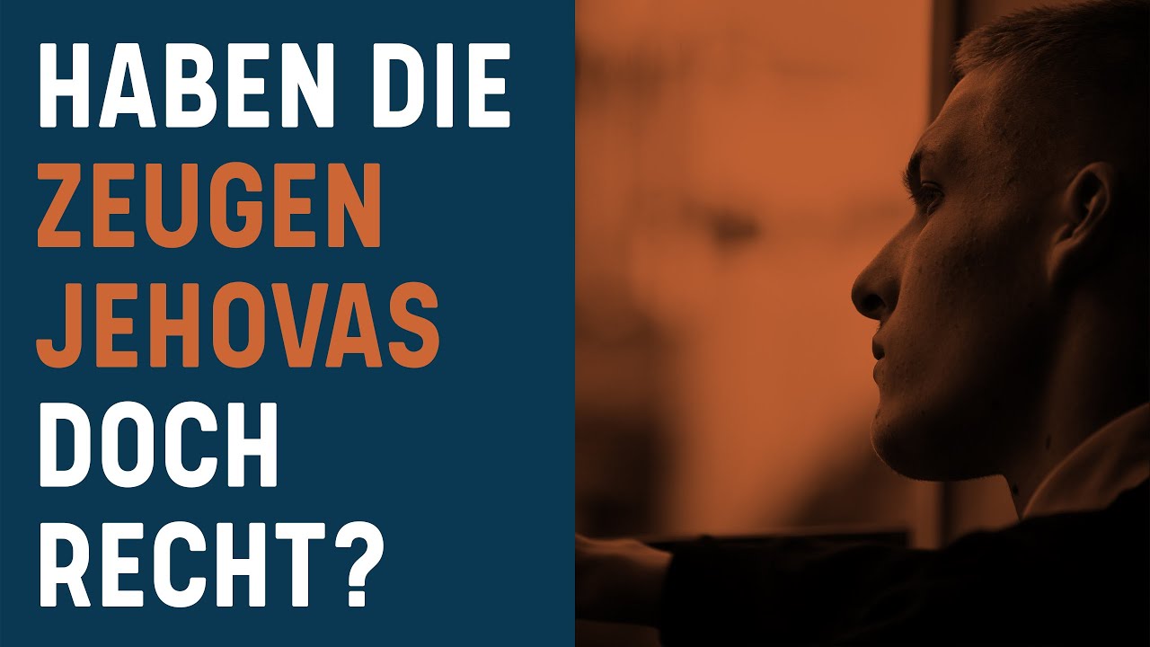Was wenn Zeugen Jehovas doch Recht haben?