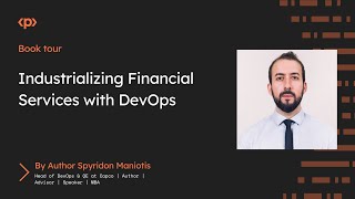 Industrializing Financial Services with DevOps I Spyridon Maniotis I Book Tour I Packt