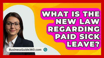 What Is The New Law Regarding Paid Sick Leave? - BusinessGuide360.com