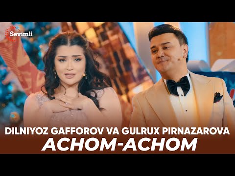 Dilniyoz Gafforov va Gulrux Pirnazarova - Achom-achom