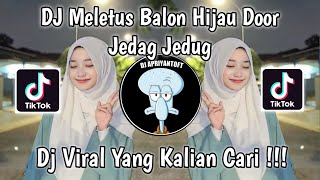 DJ MELETUS BALON HIJAU DOOR JJ | DJ RAJADA JEDAG JEDUG VIRAL TIK TOK TERBARU 2023 !