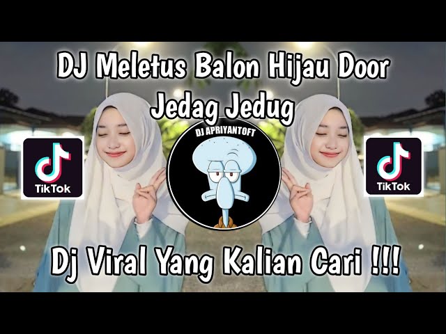 DJ MELETUS BALON HIJAU DOOR JJ | DJ RAJADA JEDAG JEDUG VIRAL TIK TOK TERBARU 2023 class=