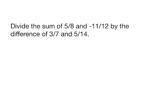 Divide the sum of 5/8 and -11/12 by the difference of 3/7 and 5/14.