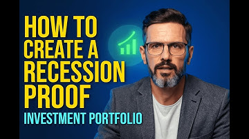 How to Create a Recession Proof Investment Portfolio
