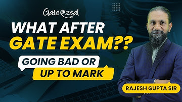 What After Gate Exam Going Bad Or Up To Mark | Gate CS Exam 2023 | Gate at Zeal
