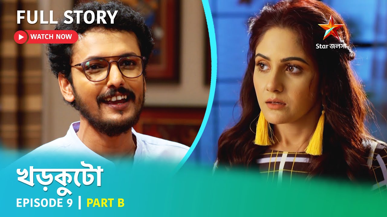 খড়কুটো | Episode 9 | Part B
