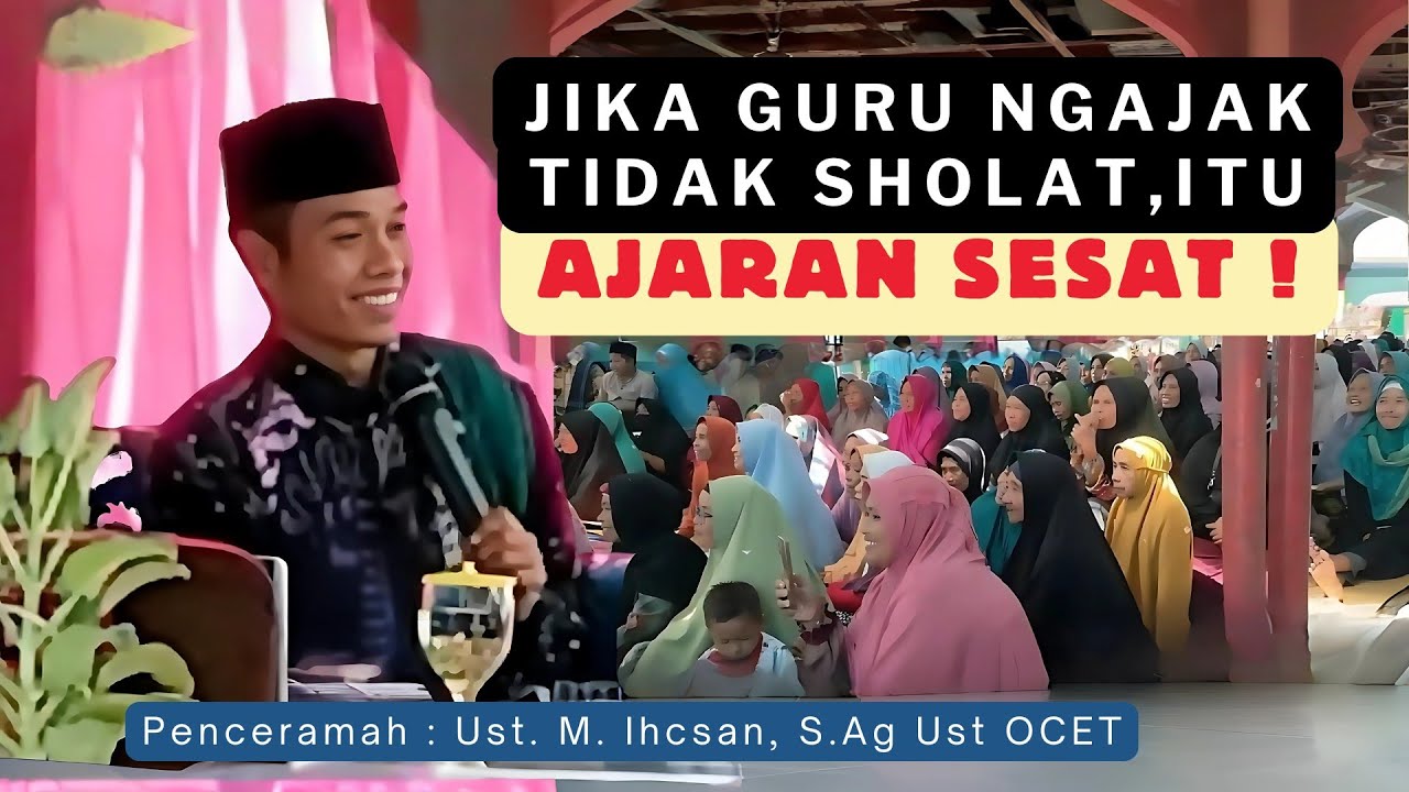 Waspada ajaran yang membuat tidak sholat sudah masuk kampung 2 sekarang | Ust Ocet /Ust.M.Ihcsan