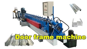 Door frame roll forming machine | door frame making machine | door frame production machine