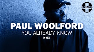 Paul Woolford - You Already Know (D-Mix)