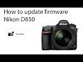 How to update Nikon D850 firmware