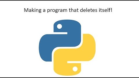 How to make a program that deletes itself in Python | Tutorial