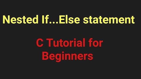 Nested if else statement | C Tutorial | C-18