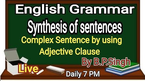 Synthesis Of Two Simple Sentences Into One Complex Sentence