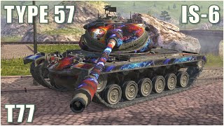 IS-6, T77 & Type 57 ● WoT Blitz