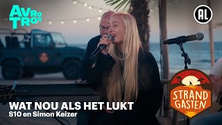 S10 en Simon Keizer  Wat nou als het lukt | Strandgasten