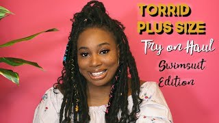 Torrid Plus Size Swim Suit Haul and Try On