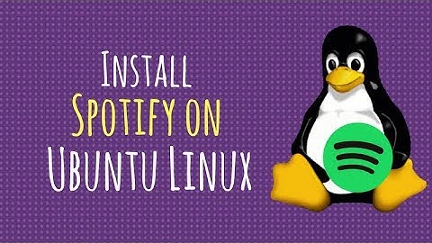 How to Install Spotify on Ubuntu Linux