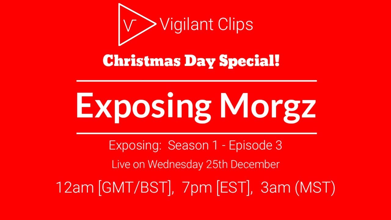 Exposing Morgz [Vigilant News] (Christmas Day Special)