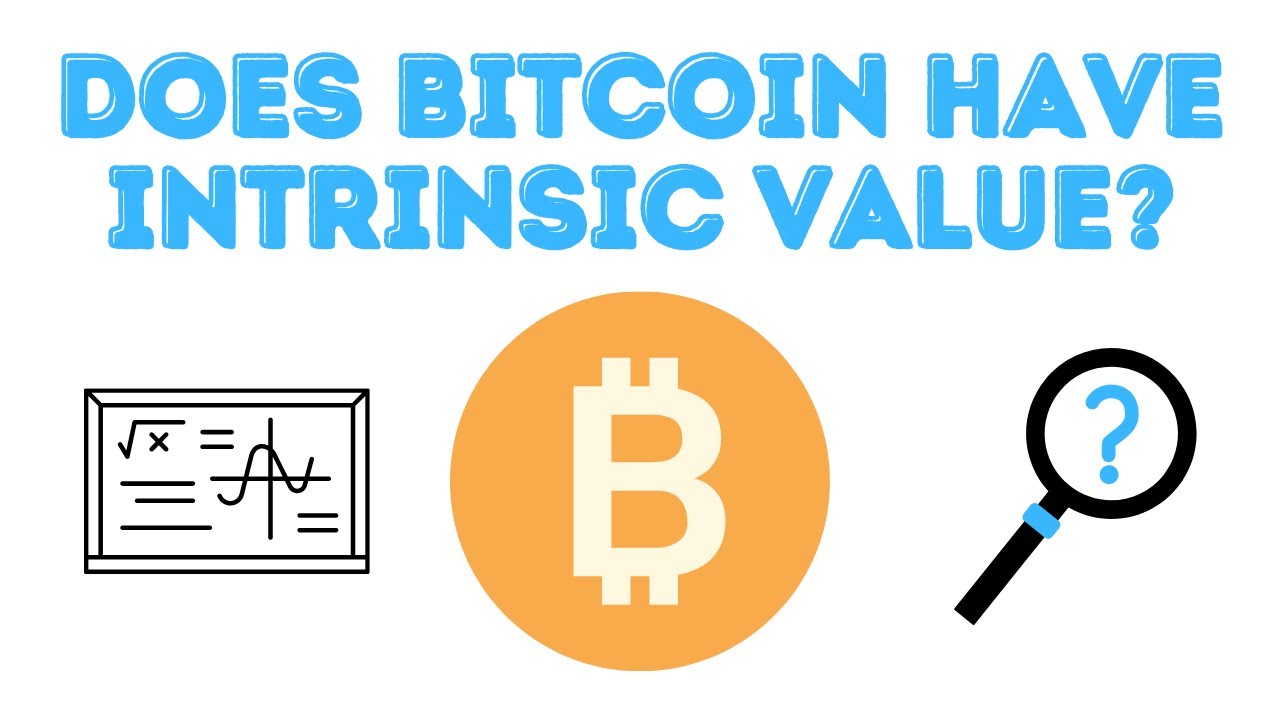 Does Bitcoin Have Intrinsic Value?