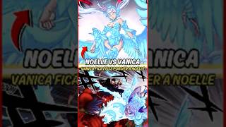 Noelle vs Vanica e o motivo de Vanica ficar feliz