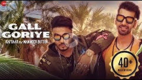 Raftaar x Maninder Buttar - Gall Goriye | Official Music Video | Jaani