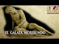 ESCULTURA EL GÁLATA MORIBUNDO, EL DOLOR Y LA RESIGNACIÓN DE LA DERROTA