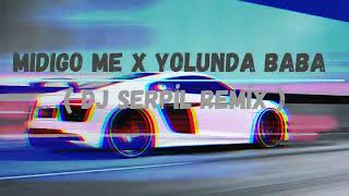 Mıdıgo Me X Yolunda Baba ( DJ SERPİL MİX ) #tiktok