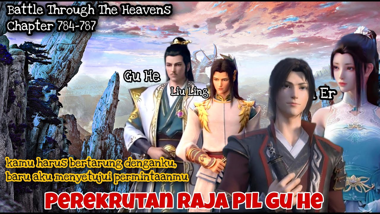 Battle Through The Heavens || Perekrutan PIl King Gu He || CHAPTER 784