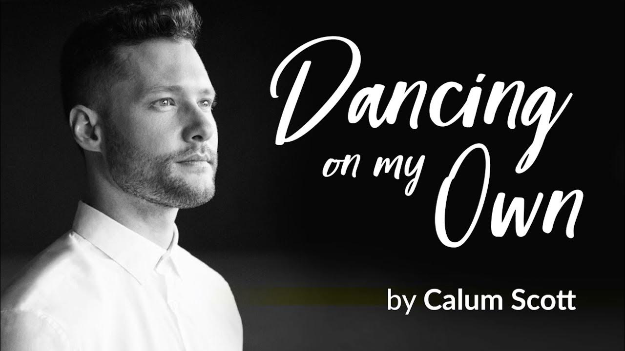 Dancing on my own calum. Calum scott. calum scott dancing on my own. lost frequencies &amp; calum scott. calum scott you are the reason.