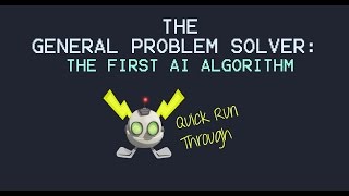 The General Problem Solver Algorithm - The First AI Algorithm [Run Through]