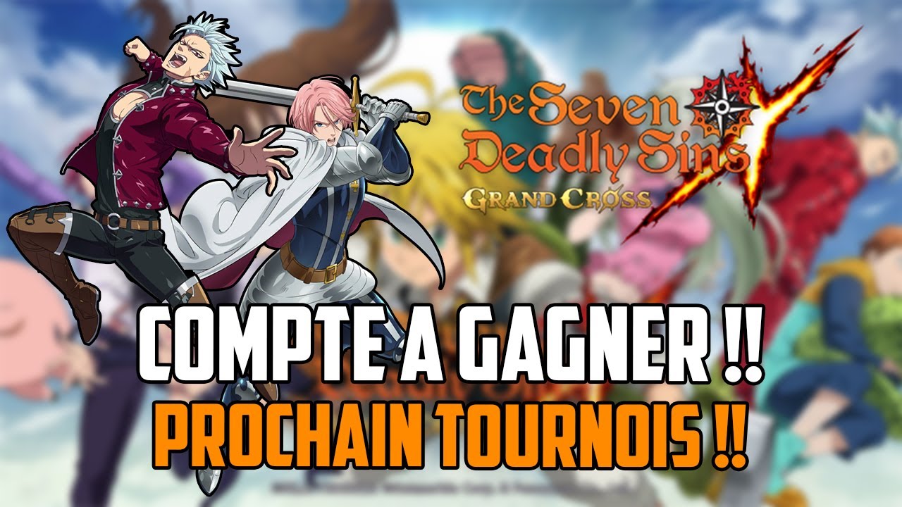 Compte De Jeu The Seven Deadly Sins : Grand Cross - Pour Android, Apple, PC - Compte Neuf