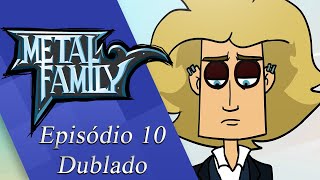Metal Family 10 Episódio (Dublado)