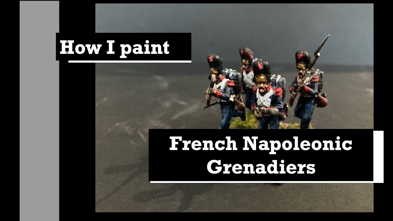 How I paint French Napoleonic Grenadiers